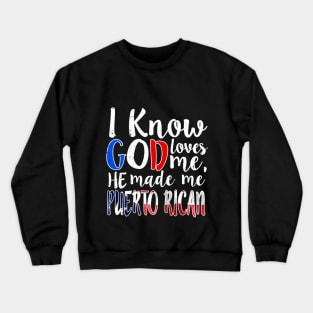 God Loves Me He Made Me Puerto Rican Puerto Rico Flag Colors T-Shirt Crewneck Sweatshirt